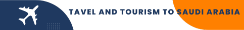 Tavel and Tourism to Saudi Arabia